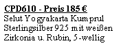 Textfeld: CPD610 - Preis 185 Selut Yogyakarta KumprulSterlingsilber 925 mit weien Zirkonia u. Rubin, 5-wellig