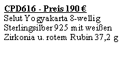 Textfeld: CPD616 - Preis 190 Selut Yogyakarta 8-welligSterlingsilber 925 mit weien Zirkonia u. rotem Rubin 37,2 g